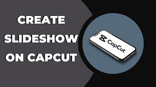 How to create a slideshow on CapCut  CapCut Tips amp Tricks [upl. by Thorley]