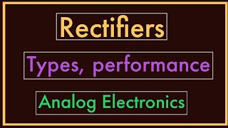 Rectifier amp Types  Performance of Rectifiers [upl. by Annayd]