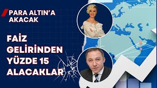 Para Altına Akacak Faiz Gelirine Yüzde 15 Stopaj Alacaklar Ekonomi Yorum [upl. by Noet468]