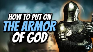 HOW to put on the ARMOR of GOD  Understanding the book of Ephesians part 3 [upl. by Eittod]