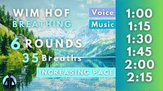 WIM HOF Guided Breathing  35 Breaths 6 Rounds Increasing Pace  Up to 215min [upl. by Llehcal]