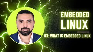 Practical Embedded Linux  03 What Is Embedded Linux [upl. by Leroj]