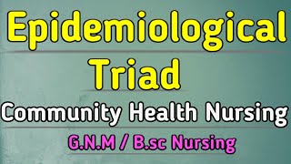 Epidemiological Triad  Community Health Nursing Gnm 1st year [upl. by Coheman]