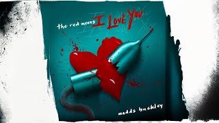 Madds Buckley  The Red Means I Love You [upl. by Hcirdla]