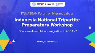 Indonesia National Tripartite Preparatory Workshop quotCare work and labour migration in ASEAN [upl. by Esiuolyram686]