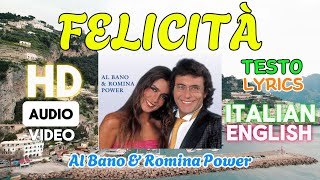 FELICITÀ  Al Bano amp Romina Power Song lyrics  Italian amp English HD Audio Video Feat Amalfi Coast [upl. by Littell]