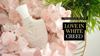 Love in White by Creed Perfume Review  Perfect Spring Fragrance [upl. by Grevera517]