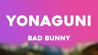 Yonaguni  Bad Bunny Lyrics Version [upl. by Gerita227]