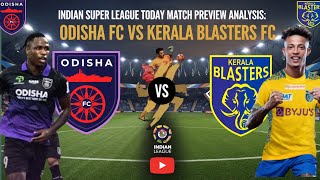 Odisha FC vs Kerala Blasters FC  Today Match Preview and Analysis  ISL 202425 [upl. by Coreen]