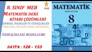 8 SINIF MATEMATİK DERS KİTABI ÖZDEŞLİKLERİ MODELLEME SAYFA  126  133 [upl. by Frayne]