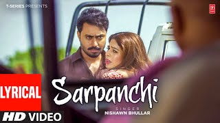 Sarpanchi Nishawn Bhullar Video Song  Lyrical  Latest Punjabi Songs 2022  TSeries [upl. by Ennaoj]