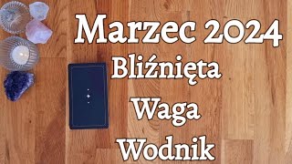 TAROT  HOROSKOP NA MARZEC 2024🪻BLIŹNIĘTA♊️ WAGA♎️ WODNIK♒️ Trygon Powietrza [upl. by Ennoval]