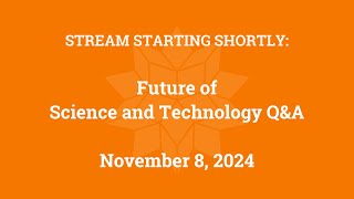 Future of Science and Technology QampA November 8 2024 [upl. by Aizti898]