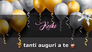 BUON COMPLEANNO KEIKI Angelclasico TANTI AUGURI [upl. by Hermy]