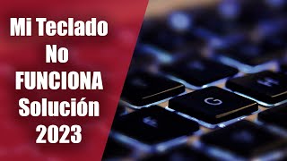 MI TECLADO NO FUNCIONA SOLUCIONAR  WINDOWS 10  WINDOWS 11 [upl. by Oraneg928]