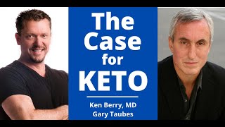 Gary Taubes amp Dr Berry Discuss THE CASE FOR KETO [upl. by Delcine]