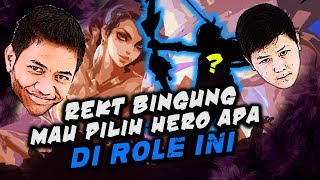 REKT BINGUNG MAU PILIH HERO APA DI ROLE INI [upl. by Afatsum]