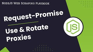 NodeJs RequestPromise How to Use and Rotate Proxies [upl. by Timothee618]