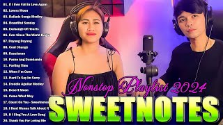 Sweetnotes Nonstop Playlist 2024 🌺 Sweetnotes Bagong OPM Love Songs 2024 🌺 Hits OPM Love Songs 2024 [upl. by Evin]