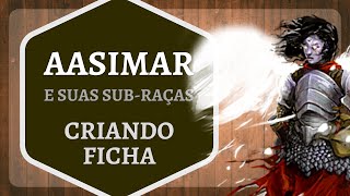 PARINDO UM AASIMAR COMPLETO EM 6 MINUTOS  Raças de DampD 5e [upl. by Nealah]