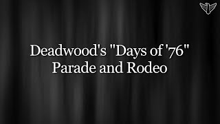 History of Deadwoods Days of 76 Rodeo  Images of the Past [upl. by Akenat]