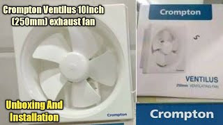 Crompton Ventilus 10quotinch250MM exhaust fan  Unboxing  Installation amp Review [upl. by Madid]