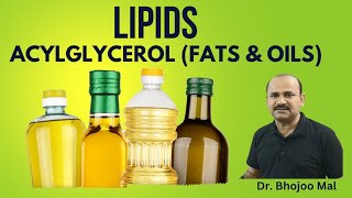 Lipids  Acylglycerol Fats and Oils Class 11 Biology  by Dr Bhojoo Mal [upl. by Sisxela]