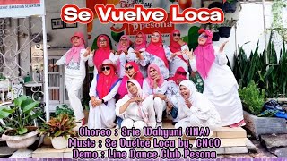 Se Vuelve Loca Line Dance  Choreo  sriewahyuni354 INA [upl. by Kantor]