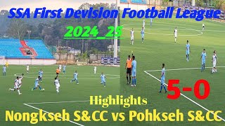 Nongkseh SampCC vs Pohkseh SampCC SSA First Devision Football League 2024 25 Match Highlights [upl. by Soll]