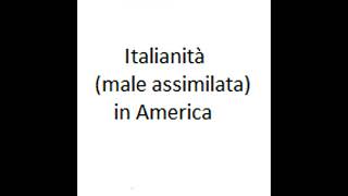 Italianità in America [upl. by Grunberg]