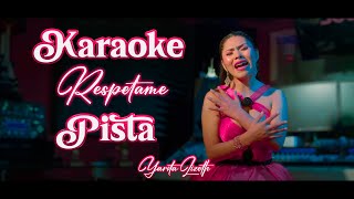 RESPÉTAME  YARITA LIZETH YANARICO PISTA KARAOKE  PRIMICIA 2025 [upl. by Tobe719]