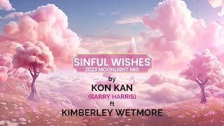 quotSinful Wishesquot 2023 Moonlight Mix by Kon Kan Barry Harris [upl. by Kati]