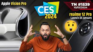 POCO X6 Pro First Look😲 realme 12 Pro Launch XX JanApple Vision Pro CESLava Blaze CurveTTN1539 [upl. by Ahsila]