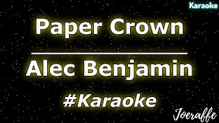 Alec Benjamin  Paper Crown Karaoke [upl. by Amej]