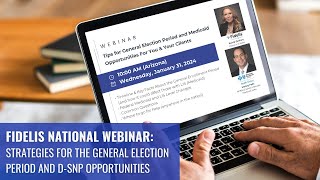 National Webinar Strategies for the General Election Period and DSNP Opportunities [upl. by Aidekal]