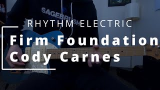 Firm Foundation He Wont  Cody Carnes  RHYTHM ELECTRIC  HELIX [upl. by Bozuwa]