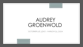 Audrey Groenwold  Celebration of Life  Living Hope CRC  April12 2024 [upl. by Hi]