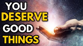 You Deserve Good Things In Life  Inspiring Subliminal Subconscious Programming [upl. by Attenborough]