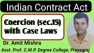 Coercion Section 15 of Indian Contract Act 1872 in Hindi By Dr Amit Mishra LLB 1st Semester [upl. by Leipzig]