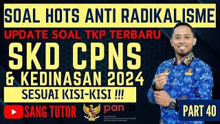 PART 40 UPDATE SOAL TKP TERBARU  ANTI RADIKALISME  SKD CPNS amp KEDINASAN 2024 [upl. by Lenahtan]