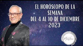 El Horóscopo de la Semana del 4 al 10 de Diciembre 2023 [upl. by Hennie835]