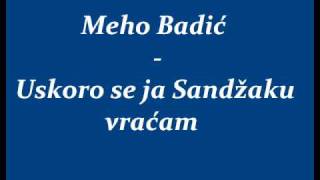 Meho Badic  Uskoro se Sandzaku vracam [upl. by Anawk]