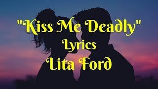 Lita Ford lyrics quotKiss Me Deadlyquot litaford kissmedeadly litafordlyrics [upl. by Attezi]