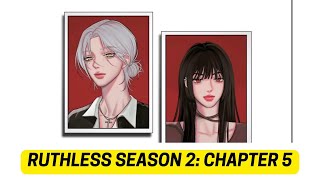 RUTHLESS SEASON 2 GL CHAPTER 5 [upl. by Onirotciv]