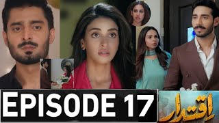 Iqtidar Drama Episode 17 Promo  Iqtidar Episode 17 Teaser  Iqtidar Episode 16 Review [upl. by Hakon]