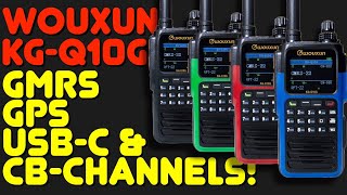 Wouxun KGQ10G GMRS  Wouxuns New GMRS Hand Held GMRS Radio With GPS and CB Radio Channels [upl. by Nirrad]