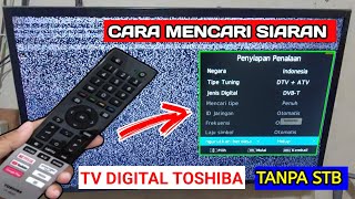 🔴Cara program  mencari siaran TV DIGITAL  TV DIGITAL TOSHIBA 32in [upl. by Weisbart486]