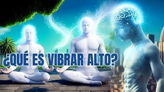 ¿Que es Vibrar Alto [upl. by Eberhart]