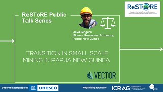 ReSToRE 3 Lloyd Singura  Transition in Small Scale Mining in Papua New Guinea [upl. by Mastic]