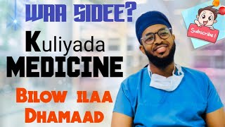 Waa sidee barashada kuliyada MEDICINE Biloow ilaa DHAMAAD [upl. by Folly]